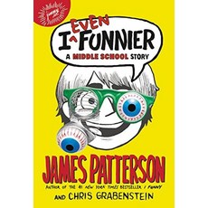 I Even Funnier:A Middle School Story, Jimmy Patterson