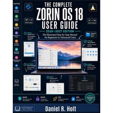 (英文圖書)The Complete Zorin OS 18 User Guide 2026-2027: The Illustrated Step-by-Step Manu... 平裝版, Independently Published, 英文