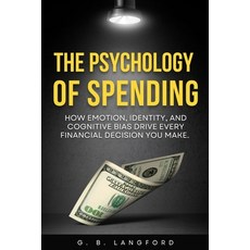 (英文圖書)The Psychology of Spending: How Emotion Identity and Cognitive Bias Drive Ever... 平裝版, Independently Published, 英文