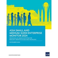 (영문도서) Asia Small and Medium-Sized Enterprise Monitor 2024: Designing an MSME Ecosyste... Paperback, Asian Development Bank, English, 9789292770198