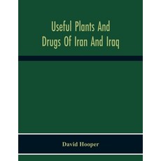 Useful Plants And Drugs Of Iran And Iraq Paperback, Alpha Edition, English, 9789354300196
