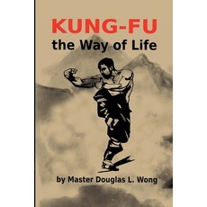 (영문도서)Kung Fu - the Way of Life Paperback, I&i Sports Supply Co., Inc., English, 9780934489119