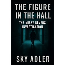 (영문도서)The Figure in the Hall: The Missy Bevers Investigation Paperback, Independently Published, English, 9781923593510
