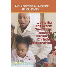 (영문도서)Living By The Word: Devotional Teaching Series on Christian Relationships Paperback, Independently Published, English, 9798265528537