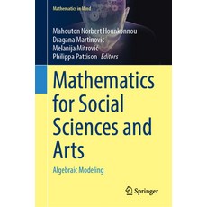 (영문도서) Mathematics for Social Sciences and Arts: Algebraic Modeling Hardcover, Springer, English, 9783031377914