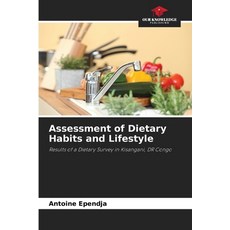 (영문도서)Assessment of Dietary Habits and Lifestyle Paperback, Our Knowledge Publishing, English, 9786209954399 Our Knowledge Publishing, English, 9786209954399