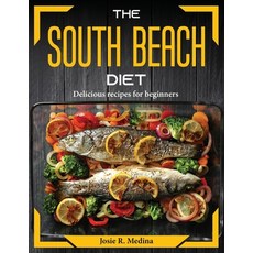(영문도서) The South Beach Diet: Delicious recipes for beginners Paperback, Josie R. Medina, English, 9781804374283