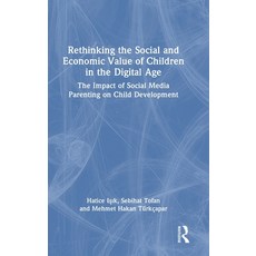 (英文圖書)Rethinking the Social and Economic Value of Children in the Digital Age: The Imp... 精裝版, Routledge, 英文