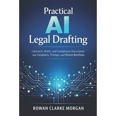 (영문도서)Practical AI Legal Drafting: A Comprehensive Guide: Contracts Briefs and Compl... Paperback, Independently Published, English, 9798244264340