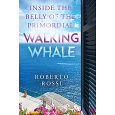 (영문도서)Inside the Belly of the Primordial Walking Whale Paperback, Olympia Publishers, English, 9781835434659