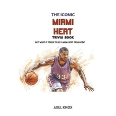(영문도서)Miami Heat: The Iconic Miami Heat Trivia Book Paperback, Independently Published, English, 9798197103871