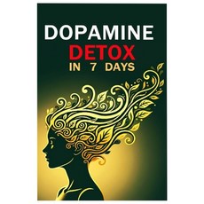 (영문도서)Dopamine Detox in 7 Days: A Micro Reset for Digital Clarity: A Simple 7-Day Guid... Paperback, Independently Published, English, 9798270689773