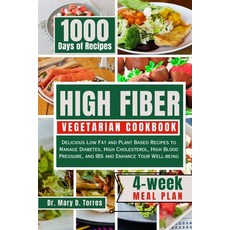 (영문도서) High Fiber Vegetarian Cookbook: Delicious Low Fat and Plant Based Recipes to Manage Diabetes ... Paperback, Independently Published, English, 9798869632494