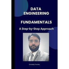 (영문도서) Data Engineering Fundamentals: A Step by Step Approach Paperback, Notion Press, English, 9798895447284