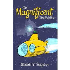 (영문도서) The Magnificent Time Machine Hardcover, CF4kids, English, 9781527107915