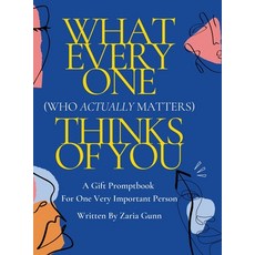 (영문도서) What Everyone (Who Actually Matters) Thinks of You: A Confidence Boosting Fill-In-The-Blank P... Hardcover, Lulu.com, English, 9781387584543