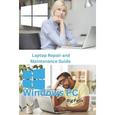 (영문도서) Laptop Repair and Maintenance Guide: Windows PC Paperback, Independently Published, English, 9798306711133