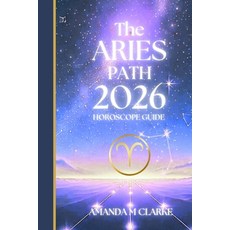 (영문도서)The ARIES Path: Your full 2026 Daily Horoscope Guide Paperback, Koru Publishing, English, 9781923614024