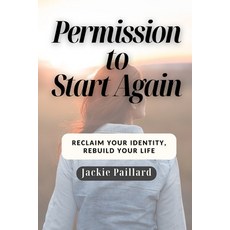 (英文圖書)Permission to Start Again: Reclaim your identity Rebuild your life 平裝版, Independently Published, 英文