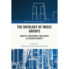 (英文圖書)The Ontology of Music Groups: Identity Persistence and Agency of Creative Groups 平裝版, Routledge, 英文