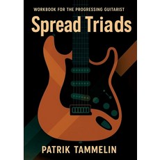(영문도서)Spread Triads: Workbook for the Progressing Guitarist Paperback, Bod - Books on Demand, English, 9789180970723