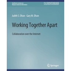 (영문도서) Working Together Apart: Collaboration Over the Internet Paperback, Springer, English, 9783031010750