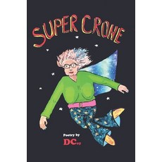 (영문도서) Super Crone: Poetry Paperback, Independently Published, English, 9798873295302