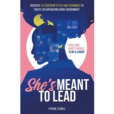 (영문도서) She's Meant to Lead: Challenge What It Means to Be a Leader - Discover 14 Leadership Styles a... Paperback, Kyndall Bennett, English, 9798215050309