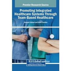(英文圖書)Promoting Integrated Healthcare Systems Through Team-Based Healthcare 精裝版, IGI Global, 英文