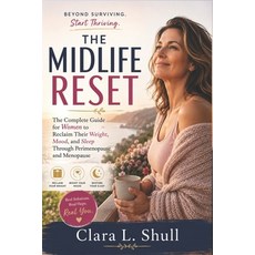 (영문도서)The Midlife Reset: The complete Guide For Women To Reclaim Their Weight Mood An... Paperback, Independently Published, English, 9798196417191 Independently Published, English, 9798196417191