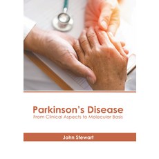 (영문도서) Parkinson's Disease: From Clinical Aspects to Molecular Basis Hardcover, American Medical Publishers, English, 9781639277780