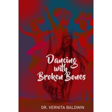 (영문도서) Dancing with Broken Bones Paperback, Grace 4 Purpose Publishing ..., English, 9798987929889