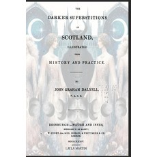 (영문도서) The Darker Superstitions of Scotland Illustrated from History and Practice: Foreword by Layla... Paperback, Independently Published, English, 9798873161416