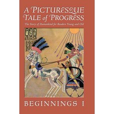 (영문도서)A Picturesque Tale of Progress: The Story of Humankind for Readers Young and Old... Hardcover, Angelico Press, English, 9798892800808 Angelico Press, English, 9798892800808