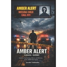 (영문도서)Amber Alert Canada- Québec: THE AMBER ALERT SYSTEM: How Canada Protects - and Fa... Paperback, Independently Published, English, 9798259191112