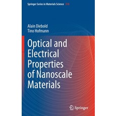(영문도서) Optical and Electrical Properties of Nanoscale Materials Hardcover, Springer, English, 9783030803223
