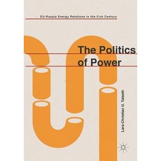 (영문도서) The Politics of Power: Eu-Russia Energy Relations in the 21st Century Paperback, Palgrave MacMillan, English, 9783319814346