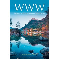 (영문도서) WWW: Willy's Wednesday Wisdom Paperback, Fulton Books, English, 9781638605706