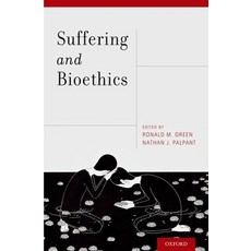(영문도서) Suffering and Bioethics Hardcover, OUP Us, English, 9780199926176