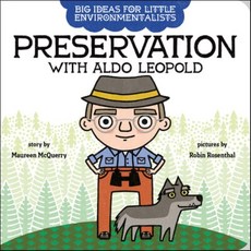 Big Ideas for Little Environmentalists: Preservation with Aldo Leopold, G.P. Putnam's Sons Books fo...
