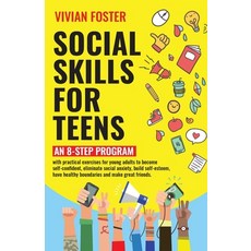 (영문도서)Social Skills for Teens: An 8-step Program with practical exercises for young ad... Paperback, Star Spark Press LLC, English, 9781958134191
