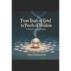 (英文圖書)from Tears of Grief to Pearls of Wisdom: 100 Poems to take you from Depression t... 平裝版, Independently Published, 英文