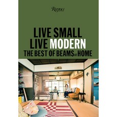 (영문도서) Live Small/Live Modern: The Best of Beams at Home Hardcover, Rizzoli International Publi..., English, 9780847865253