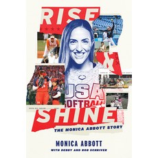 (영문도서) Rise and Shine: The Monica Abbott Story Paperback, Univ Tennessee Press, English, 9781621908319