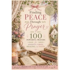 (영문도서)Finding Peace Through Prayer: 100 Powerful Prayers for Anxiety Grief Healing ... Paperback