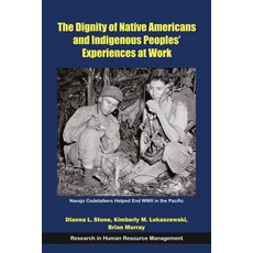 (外文書)The Dignity of Native Americans and Indigenous Peoples' Experiences at Work Paperback, Emerald Publishing Limited, English