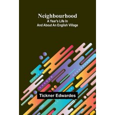(영문도서)Neighbourhood: A year's life in and about an English village Paperback, Alpha Edition, 9789374591062 Alpha Edition, 9789374591062