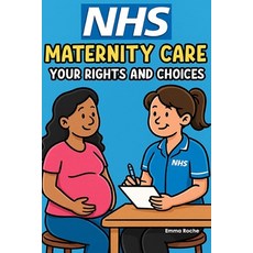 (英文圖書)NHS Maternity Care: Your Rights and Choices: Birth Plans Midwife Care and Post... 平裝版, Independently Published, 英文