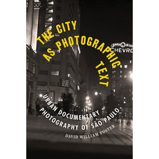 The City as Photographic Text: Urban Documentary Photography of São Paulo Hardcover, University of Pittsburgh Press, English, 9780822946236