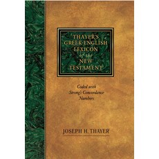 (영문도서) Thayer's Greek-English Lexicon of the New Testament: Coded with Strong's Concordance Numbers Hardcover, Hendrickson Academic, English, 9781565632097